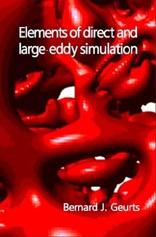 elements of direct and large eddy simulation 1st edition bernard j geurts 1930217072, 978-1930217072