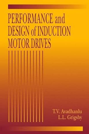 performance and design of induction motor drives 1st edition t v avadhanlu 0849322790, 978-0849322792