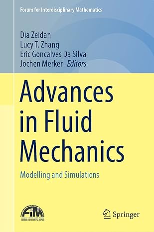 advances in fluid mechanics modelling and simulations 1st edition dia zeidan ,lucy t zhang ,eric goncalves da