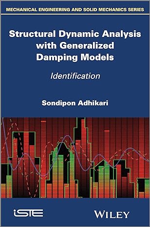 structural dynamic analysis with generalized damping models identification 1st edition sondipon adhikari