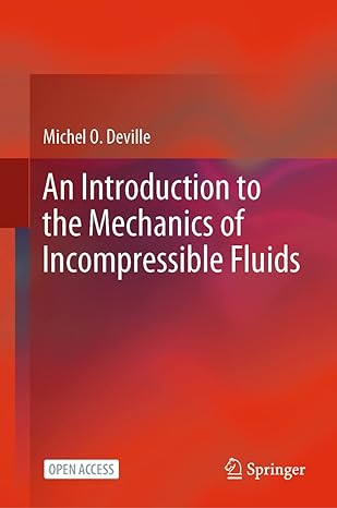 an introduction to the mechanics of incompressible fluids 1st edition michel o deville 303104682x,