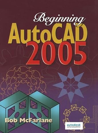 beginning autocad 2005 1st edition bob mcfarlane 1138429228, 978-1138429222