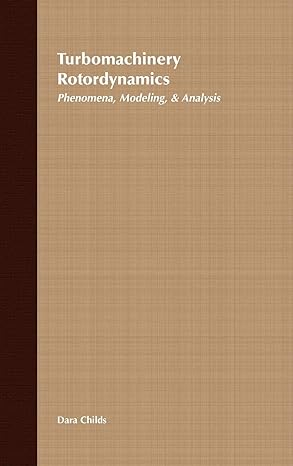 turbomachinery rotordynamics phenomena modeling and analysis 1st edition dara childs 047153840x,