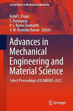 advances in mechanical engineering and material science select proceedings of icamems 2022 1st edition ketul