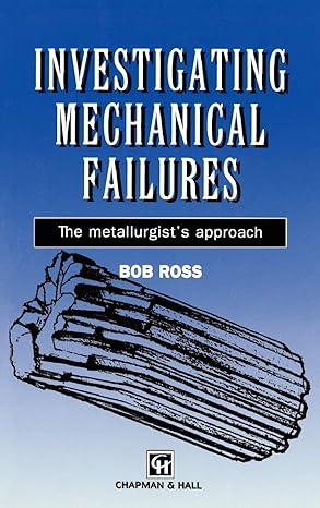 investigating mechanical failures the metallurgists approach 1995th edition r b ross 0412549204,