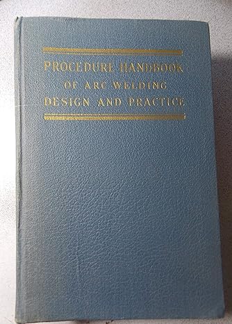 procedure handbook of arc welding design and practice eigh edition lincoln electric co b000amw416