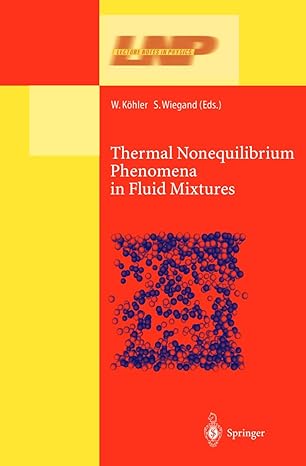 thermal nonequilibrium phenomena in fluid mixtures 2002nd edition w kohler ,s wiegand 3540432310,
