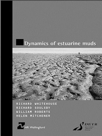 dynamics of estuarine muds 1st edition richard whitehouse ,richard soulsby ,w roberts ,h mitchener