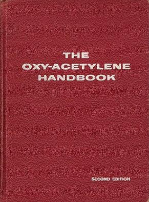 the oxy acetylene handbook a manual on oxy acetylene welding and cutting procedures 2nd edition linde company