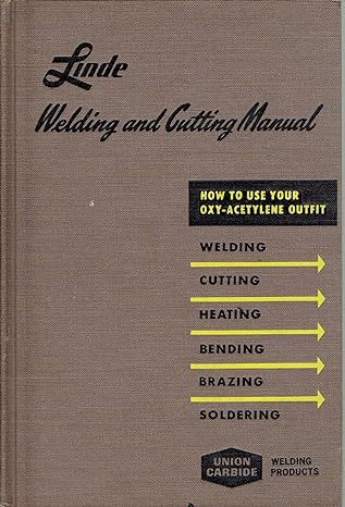 linde welding and cutting manual how to use your oxy acetylene outfit 1st edition union carbide corporation