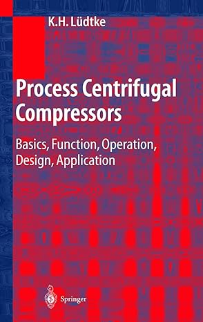 process centrifugal compressors basics function operation design application 2004th edition klaus h ludtke