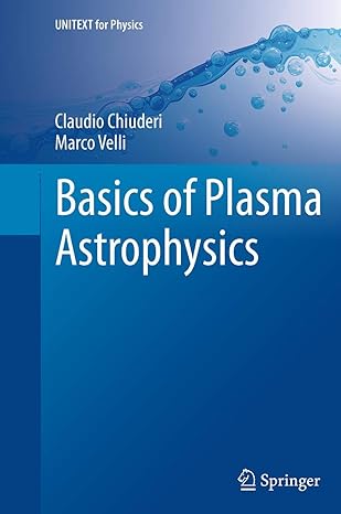 basics of plasma astrophysics 2015th edition chiuderi 8847052793, 978-8847052796