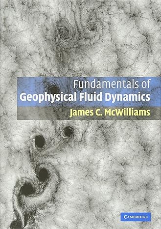 fundamentals of geophysical fluid dynamics 1st edition james c mcwilliams 052185637x, 978-0521856379