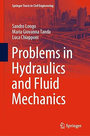 problems in hydraulics and fluid mechanics 1st edition sandro longo ,maria giovanna tanda ,luca chiapponi