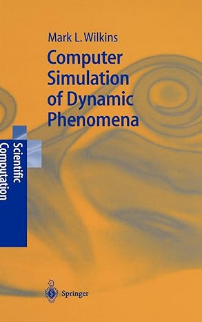 computer simulation of dynamic phenomena 1999th edition mark l wilkins 3540630708, 978-3540630708