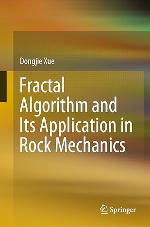 fractal algorithm and its application in rock mechanics 1st edition dongjie xue 9811697159, 978-9811697159