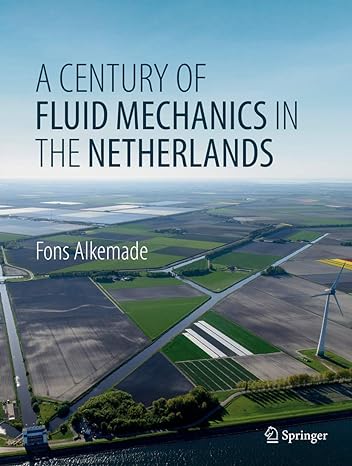 a century of fluid mechanics in the netherlands 1st edition fons alkemade 3030035859, 978-3030035853