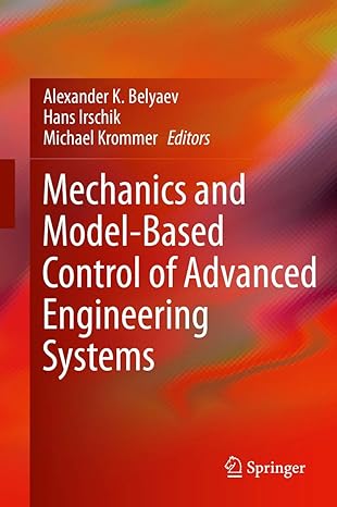 mechanics and model based control of advanced engineering systems 2014th edition alexander k belyaev ,hans