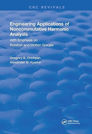 engineering applications of noncommutative harmonic analysis with emphasis on rotation and motion groups 1st