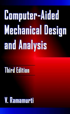 computer aided mechanical design and analysis subsequent edition v ramamurti 0070600368, 978-0070600362