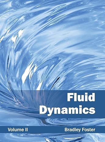 fluid dynamics volume ii 1st edition bradley foster 1632382008, 978-1632382009