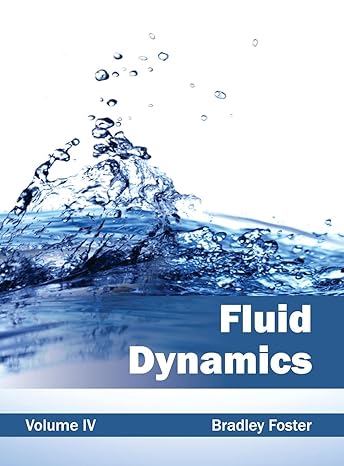 fluid dynamics volume iv 1st edition bradley foster 1632382024, 978-1632382023