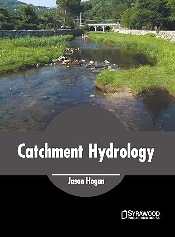 catchment hydrology 1st edition jason hogan 1647401364, 978-1647401368