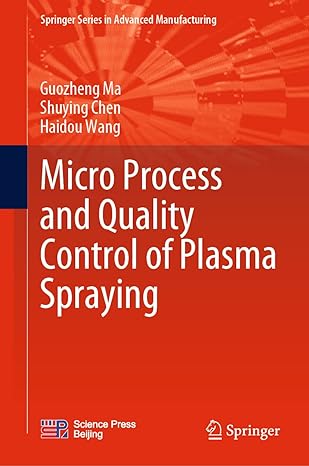 micro process and quality control of plasma spraying 1st edition guozheng ma ,shuying chen ,haidou wang