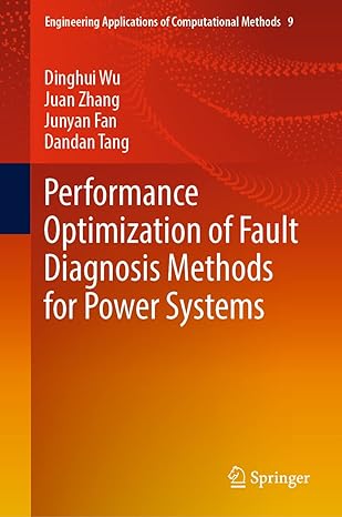 performance optimization of fault diagnosis methods for power systems 1st edition dinghui wu ,juan zhang