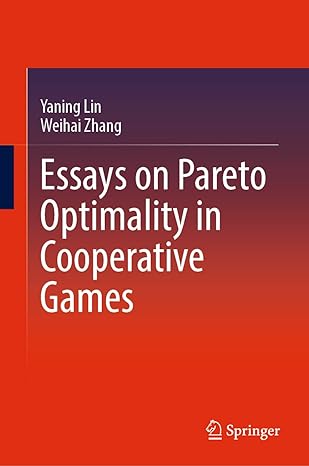 essays on pareto optimality in cooperative games 1st edition yaning lin ,weihai zhang 9811950482,