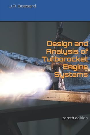 design and analysis of turborocket engine systems 1st edition j a bossard b0bbq6zb1x, 979-8218061616