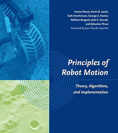 principles of robot motion theory algorithms and implementations 1st edition howie choset ,kevin m lynch