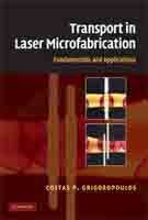 transport in laser microfabrication 1st edition costas p grigoropoulos 052182172x, 978-0521821728