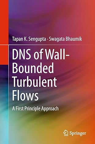 dns of wall bounded turbulent flows 1st edition sengupta 9811300372, 978-9811300370