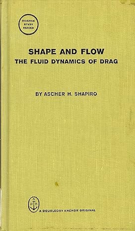 shape and flow the fluid dynamics of drag 1st edition ascher h shapiro b000ksyk4o