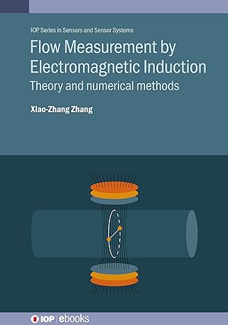 flow measurement by electromagnetic induction theory and numerical methods 1st edition xiao zhang zhang