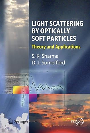 light scattering by optically soft particles theory and applications 2006th edition subodh k sharma ,david j