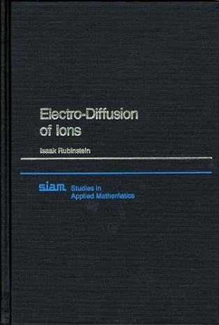 electro diffusion of ions 1st edition isaak rubinstein 0898712459, 978-0898712452