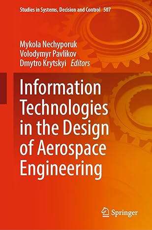 information technologies in the design of aerospace engineering 1st edition mykola nechyporuk ,volodymyr