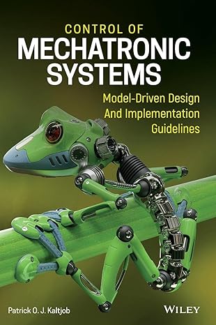 control of mechatronic systems model driven design and implementation guidelines 1st edition patrick o j