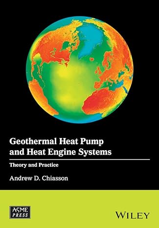 geothermal heat pump and heat engine systems theory and practice 1st edition ph d chiasson, andrew d