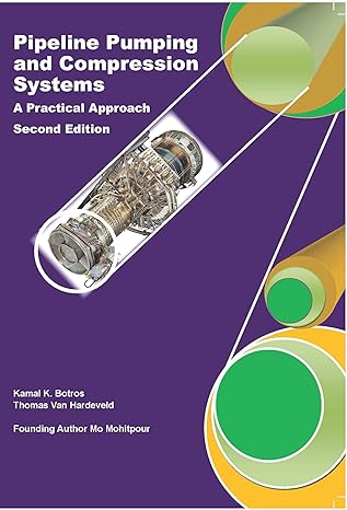 pipeline pumping and compression systems a practical approach 2nd edition mo mohitpour ,kamal k botros
