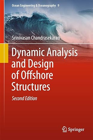 dynamic analysis and design of offshore structures 1st edition srinivasan chandrasekaran 9811060886,