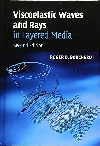 viscoelastic waves and rays in layered media 2nd edition roger d borcherdt 1108495699, 978-1108495691