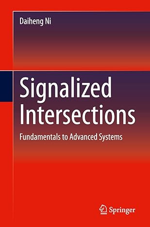 signalized intersections fundamentals to advanced systems 1st edition daiheng ni 3030385485, 978-3030385484