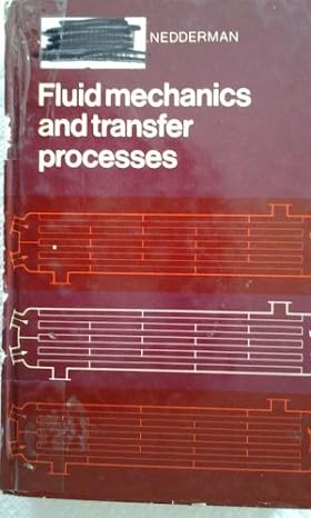 fluid mechanics and transfer processes 1st edition j m kay 0521303036, 978-0521303033