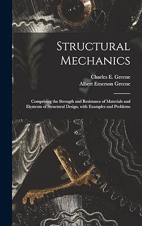 structural mechanics comprising the strength and resistance of materials and elements of structural design