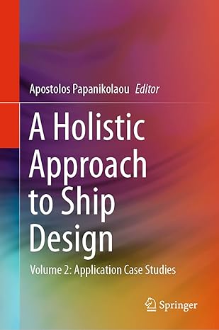 a holistic approach to ship design volume 2 application case studies 1st edition apostolos papanikolaou
