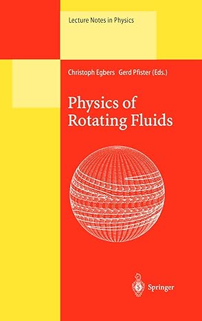 physics of rotating fluids 2000th edition christoph egbers ,gerd pfister 3540675140, 978-3540675143