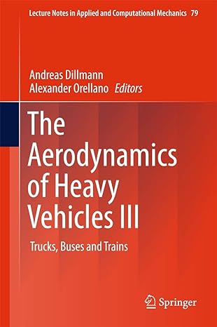 the aerodynamics of heavy vehicles iii trucks buses and trains 1st edition andreas dillmann ,alexander